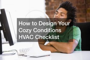 How to Design Your Cozy Conditions HVAC Checklist
