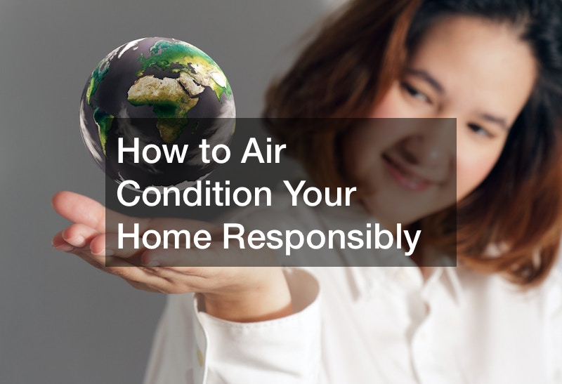 air condition your home responsibly
