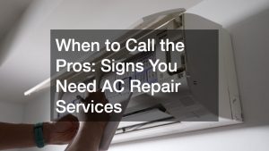 When to Call the Pros  Signs You Need AC Repair Services